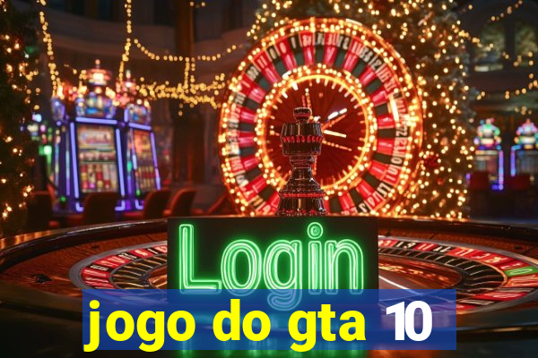 jogo do gta 10